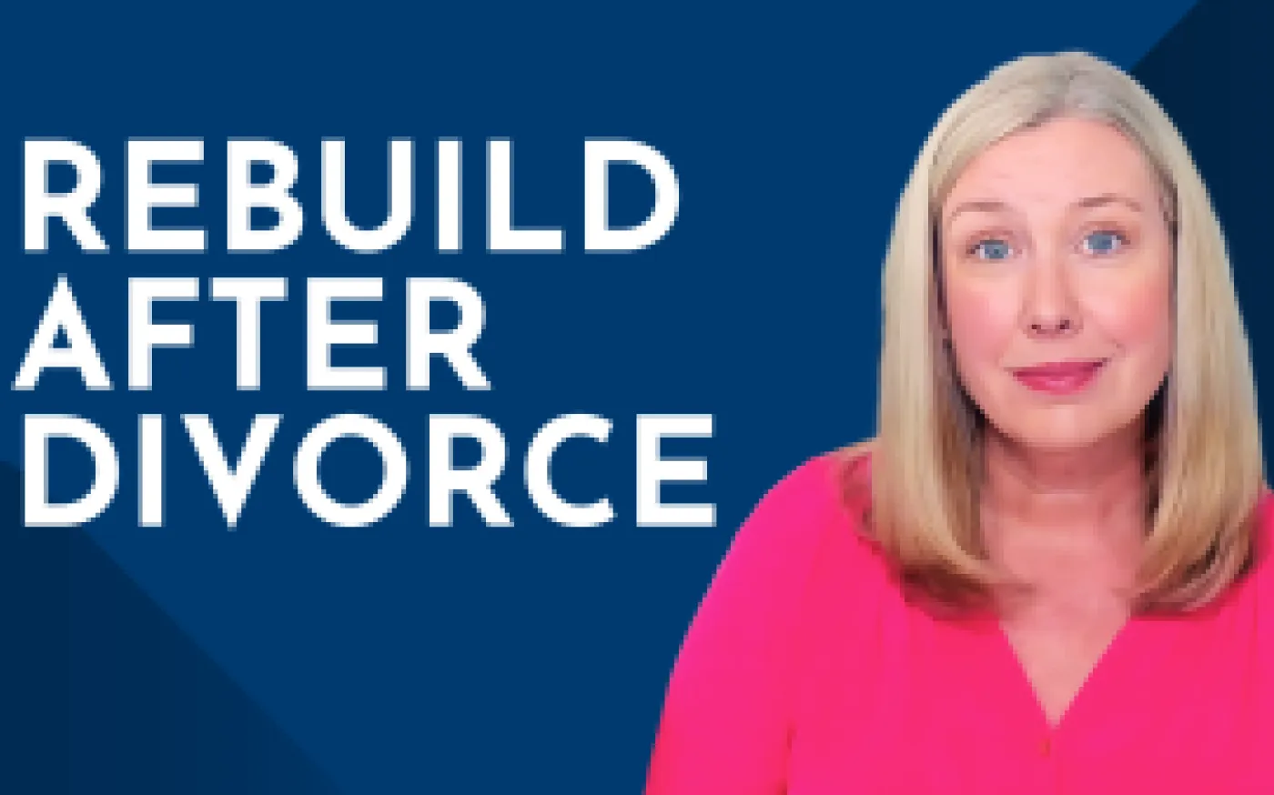 Rebuilding Your Financial Life After Divorce: Mary’s Story
