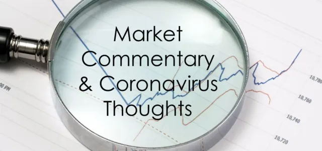 Market Commentary & Coronavirus Thoughts