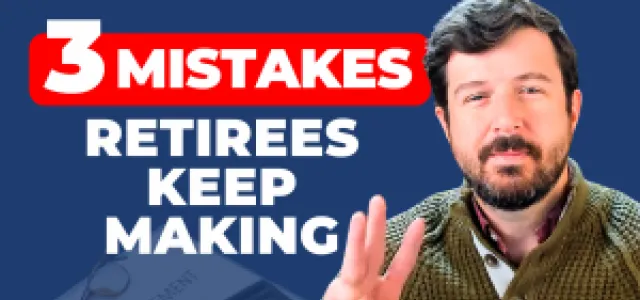 Three Common Retirement Withdrawal Mistakes